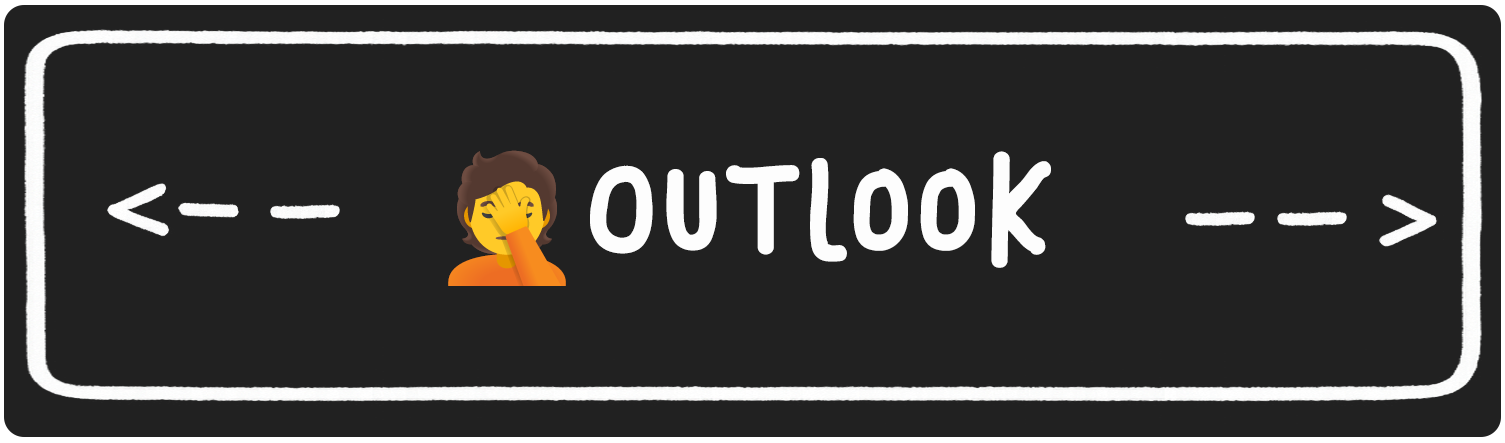 🤦 Outlook comment!